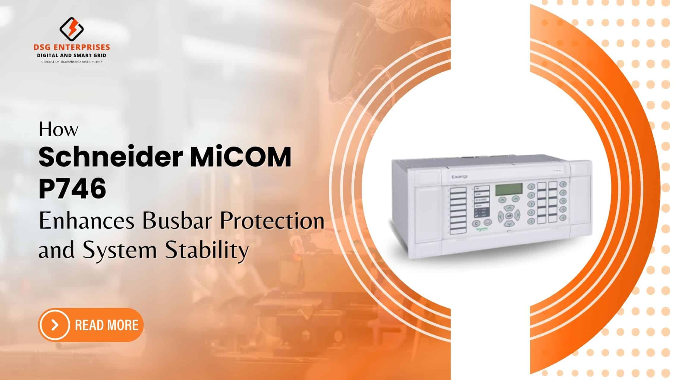 You are currently viewing How Schneider MiCOM P746 Relay Enhances Busbar Protection and System Stability.