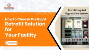 Read more about the article How to Choose the Retrofitting And Upgradation Services for Your Facility