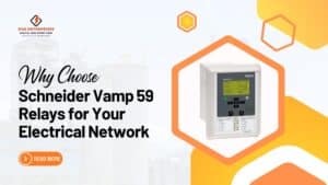 Read more about the article Why Choose Schneider VAMP 59 Relay for Your Electrical Network?