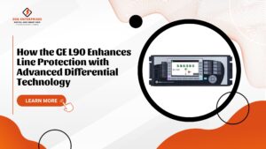 Read more about the article How the GE L90 Enhances Line Protection with Advanced Differential Technology