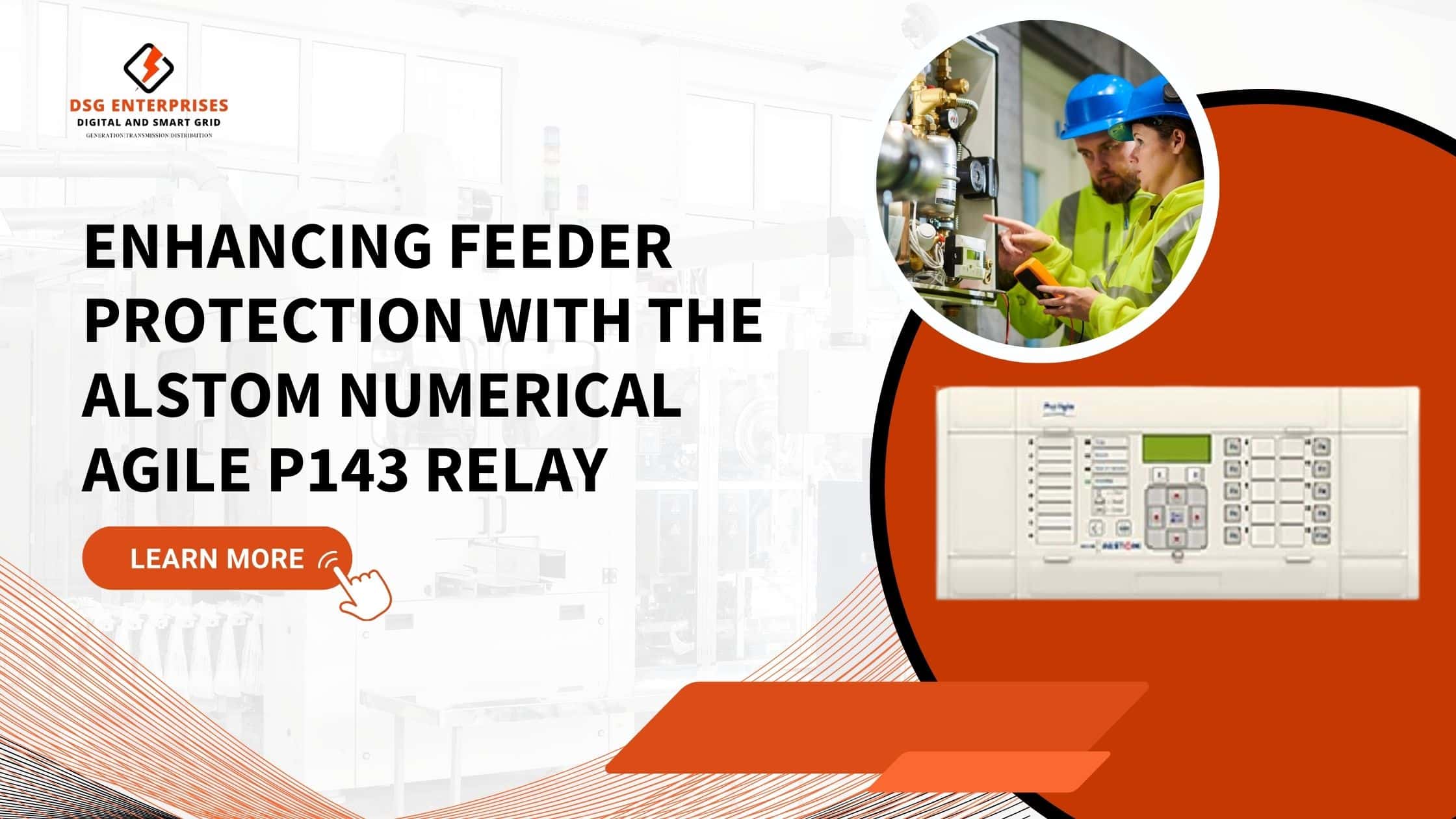 You are currently viewing Enhancing Feeder Protection with the Alstom Agile P143 Numerical  Relay