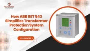 Read more about the article How ABB RET 543 Relay Simplifies Transformer Protection System Configuration