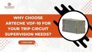 Read more about the article Why Choose Arteche VDF 10 trip relay for Your Trip Circuit Supervision Needs?