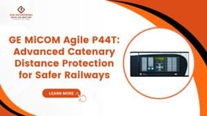 Read more about the article GE MiCOM P44T Relay: Advanced Catenary Distance Protection for Safer Railways.