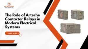 Read more about the article The Role of Arteche Contactor Relays in Modern Electrical Systems