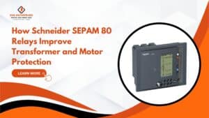 Read more about the article How Schneider Sepam Series 80 Relays Improve Transformer and Motor Protection.