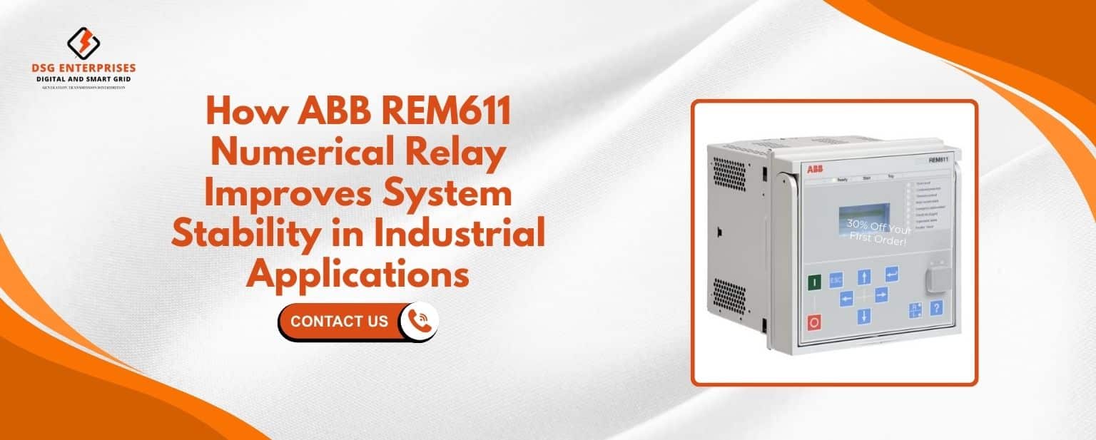 You are currently viewing How ABB REM611 Numerical Relay Improves System Stability in Industrial Applications.