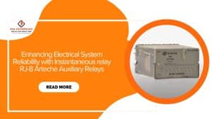 Read more about the article Enhancing Electrical System Reliability with Instantaneous Relay RJ-8 Arteche Auxiliary Relays.