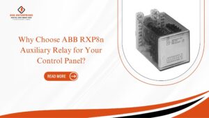 Read more about the article Why Choose ABB RXP8n Auxiliary Relay for Your Control Panel?