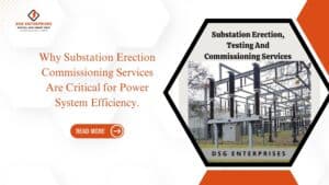 Read more about the article Why Substation Erection Commissioning Services Are Critical for Power System Efficiency.