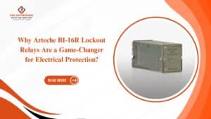 Read more about the article Why Arteche BI-16R Lockout Relays Are a Game-Changer for Electrical Protection?