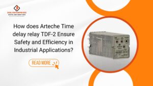 Read more about the article How does Arteche Time delay relay TDF-2 Ensure Safety and Efficiency in Industrial Applications?