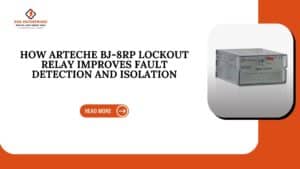 Read more about the article How Arteche BJ-8RP Lockout Relay Improves Fault Detection and Isolation.