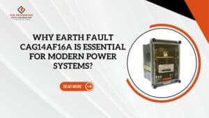 Read more about the article Why Earth Fault CAG14AF16A Is Essential for Modern Power Systems?