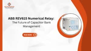 Read more about the article ABB REV615 Numerical Relay: The Future of Capacitor Bank Management.