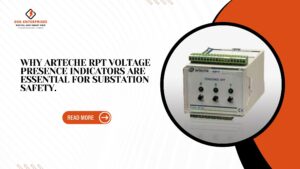 Read more about the article Why Arteche RPT Voltage Presence Indicators Are Essential for Substation Safety.