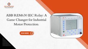 Read more about the article ABB REM630 IEC Relay: A Game Changer for Industrial Motor Protection.