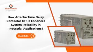 Read more about the article How Arteche Time Delay Contactor CTF-2 Enhances System Reliability in Industrial Applications?