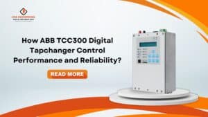 Read more about the article How ABB TCC300 Digital Tapchanger Control Performance and Reliability?