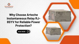 Read more about the article Why Choose Arteche Instantaneous Relay RJ-8SYV for Reliable Power Protection?