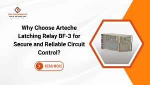 Read more about the article Why Choose Arteche Latching Relay BF-3 for Secure and Reliable Circuit Control?