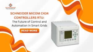 Read more about the article Schneider MiCOM C434 Controllers RTU: The Future of Control and Automation in Smart Grids.