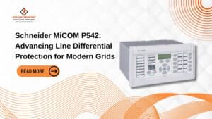 Read more about the article Schneider Micom P542: Advancing Line Differential Protection for Modern Grids.