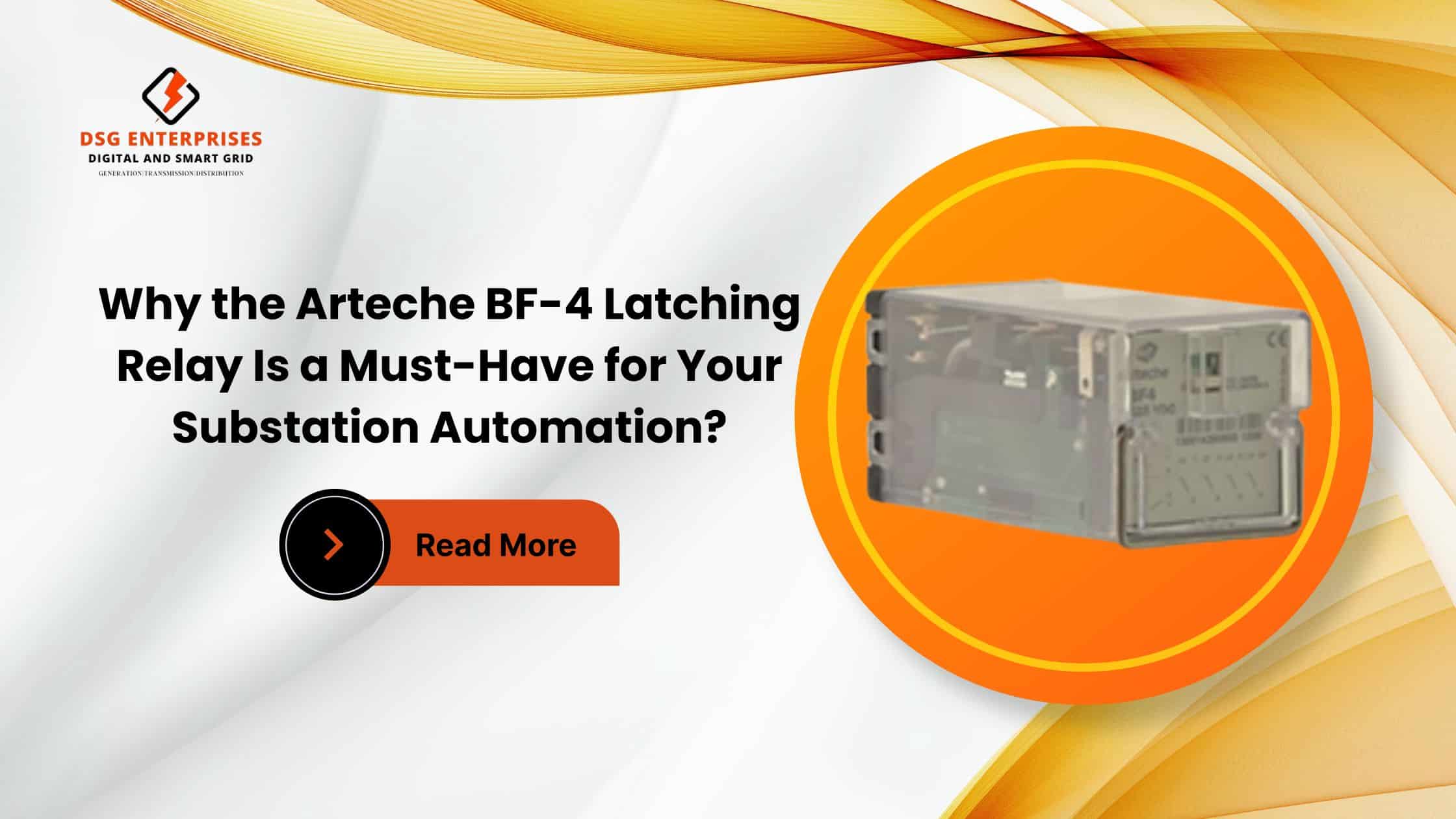 You are currently viewing Why the Arteche Latching Relay BF-4 Is a Must-Have for Your Substation Automation?
