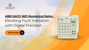 Read more about the article ABB SACO 16D1 Numerical Relay: Elevating Fault Indication with Digital Precision.