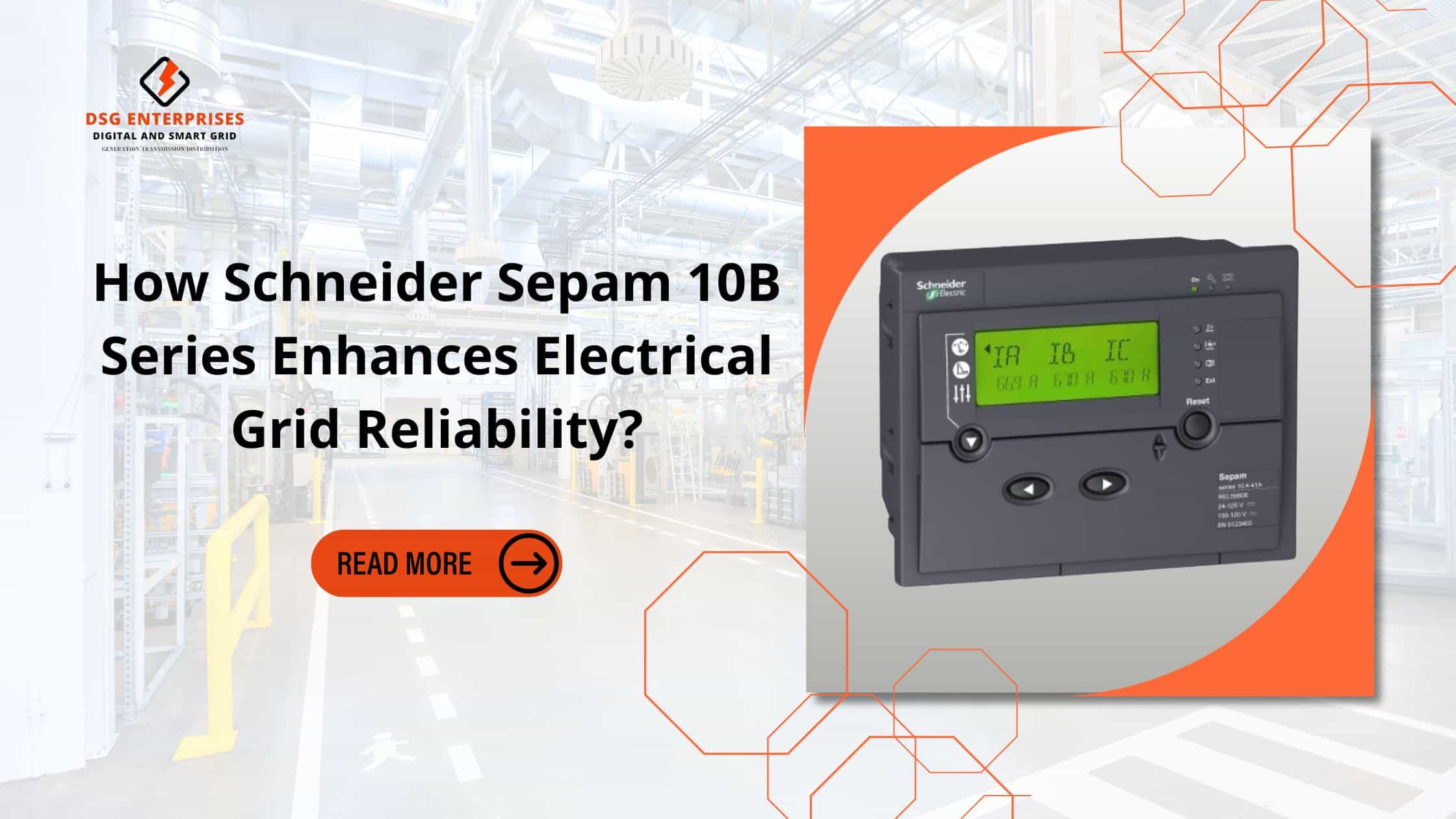 You are currently viewing How Schneider Sepam 10B Series Enhances Electrical Grid Reliability?