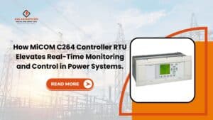 Read more about the article How MiCOM C264 Controller RTU Elevates Real-Time Monitoring and Control in Power Systems.