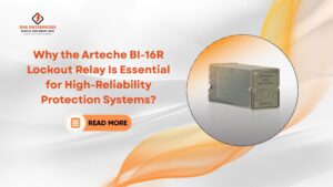 Read more about the article Why the Arteche BI-16R Lockout Relay Is Essential for High-Reliability Protection Systems?