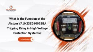 Read more about the article What Is the Function of the Alstom VAJH23ZG1002BBA Tripping Relay in High Voltage Protection Systems?