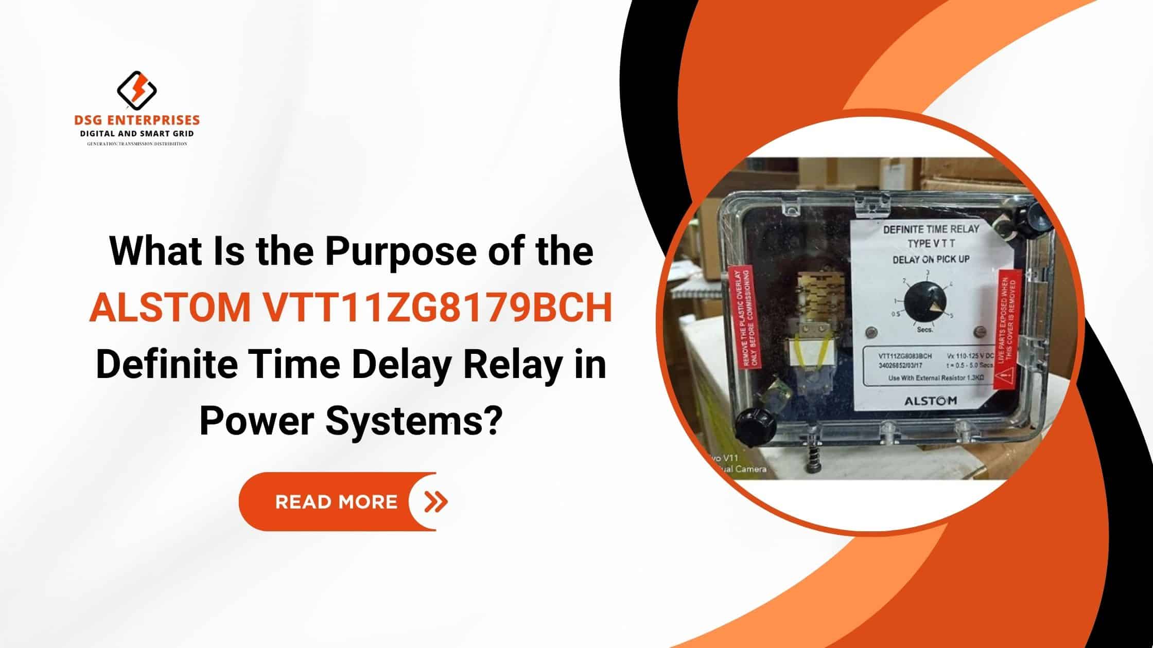 You are currently viewing What Is the Purpose of the ALSTOM VTT11ZG8179BCH Definite Time Delay Relay in Power Systems?