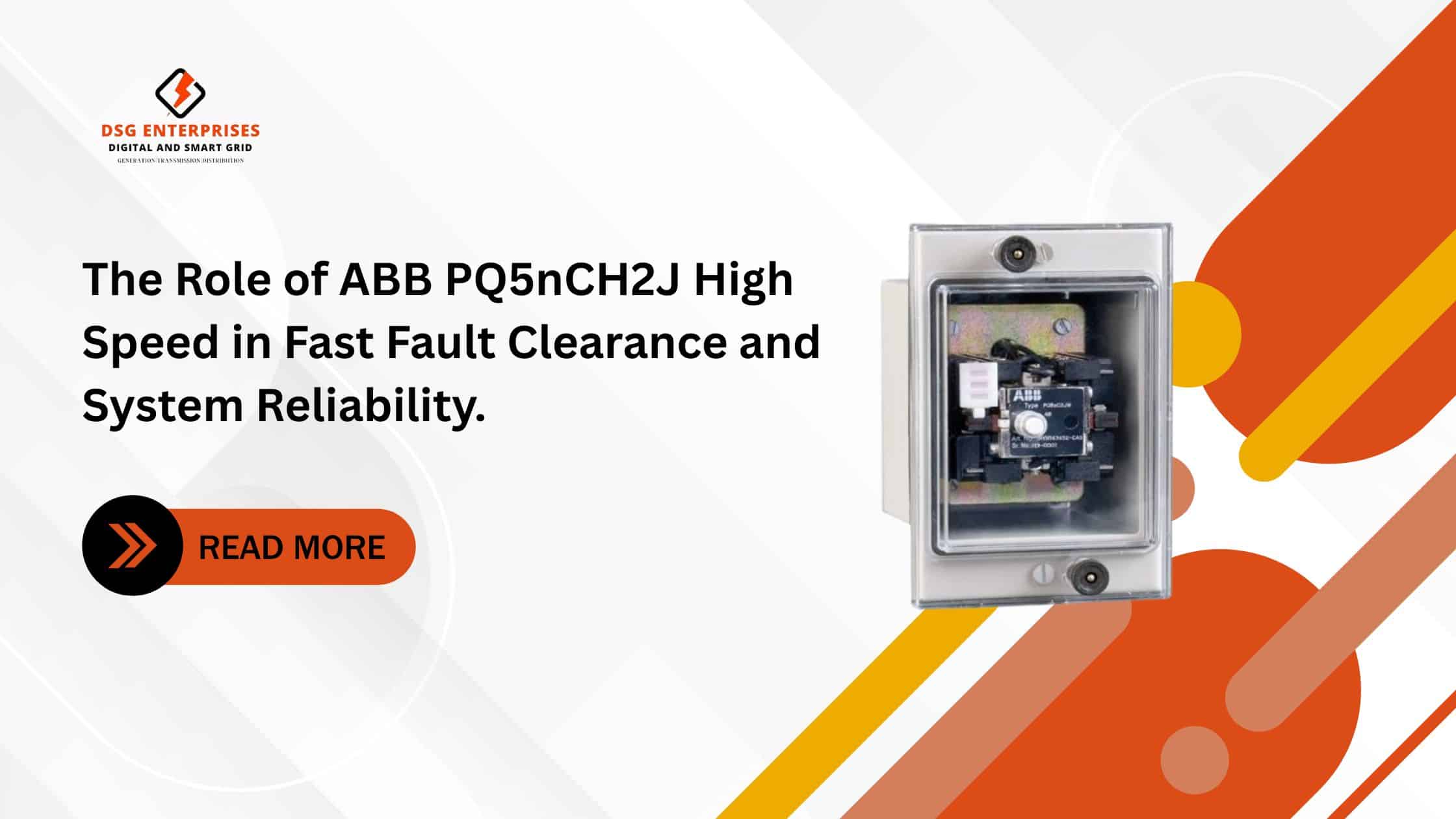 You are currently viewing The Role of ABB PQ5nCH2J High Speed in Fast Fault Clearance and System Reliability.