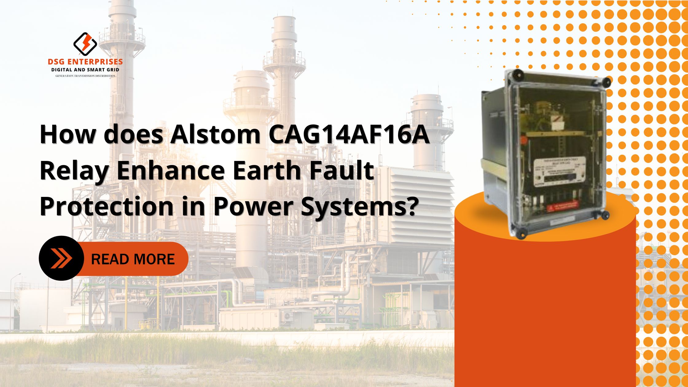 You are currently viewing How does Alstom CAG14AF16A Relay Enhance Earth Fault Protection in Power Systems?