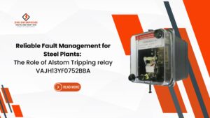 Read more about the article Reliable Fault Management for Steel Plants: The Role of Alstom Tripping relay VAJH13YF0752BBA