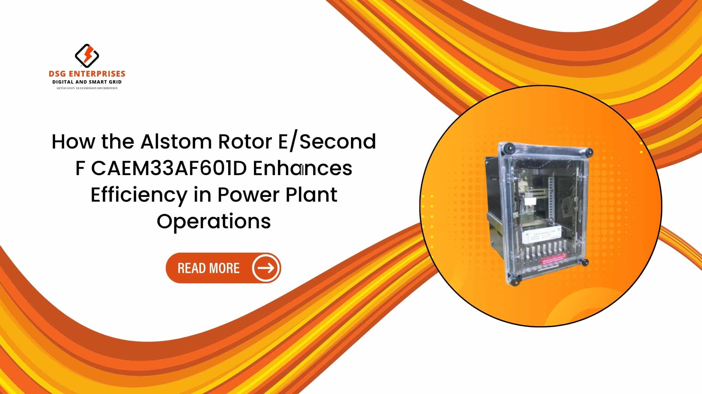 You are currently viewing How the Alstom Rotor E/Second F CAEM33AF601D Enhances Efficiency in Power Plant Operations
