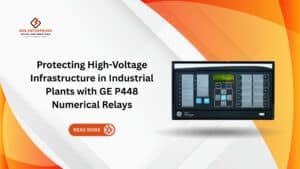 Read more about the article Protecting High-Voltage Infrastructure in Industrial Plants with GE P448 Numerical Relays.