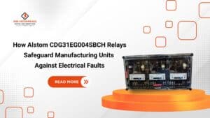 Read more about the article How Alstom CDG31EG004SBCH Relays Safeguard Manufacturing Units Against Electrical Faults