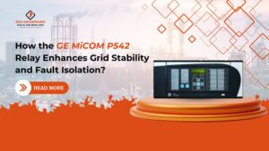 Read more about the article How the GE MiCOM P542 Relay Enhances Grid Stability and Fault Isolation?