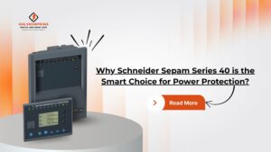 Read more about the article Why Schneider Sepam Series 40 is the Smart Choice for Power Protection?