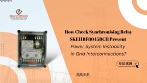 Read more about the article How Check Synchronising Relay SKE11BF8045BCH Prevent Power System Instability in Grid Interconnections?