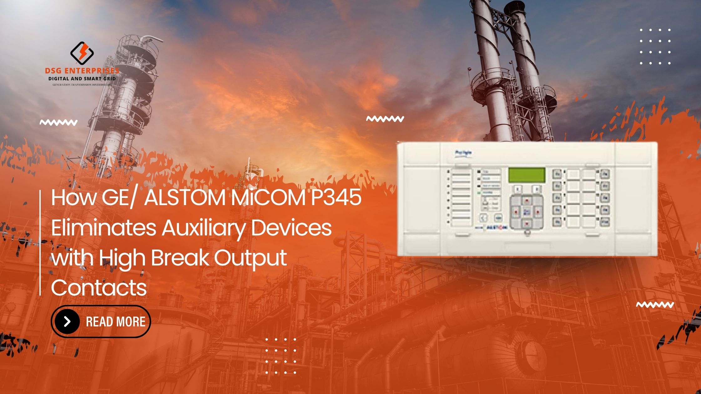 You are currently viewing How GE/ ALSTOM MiCOM P345 Eliminates Auxiliary Devices with High Break Output Contacts