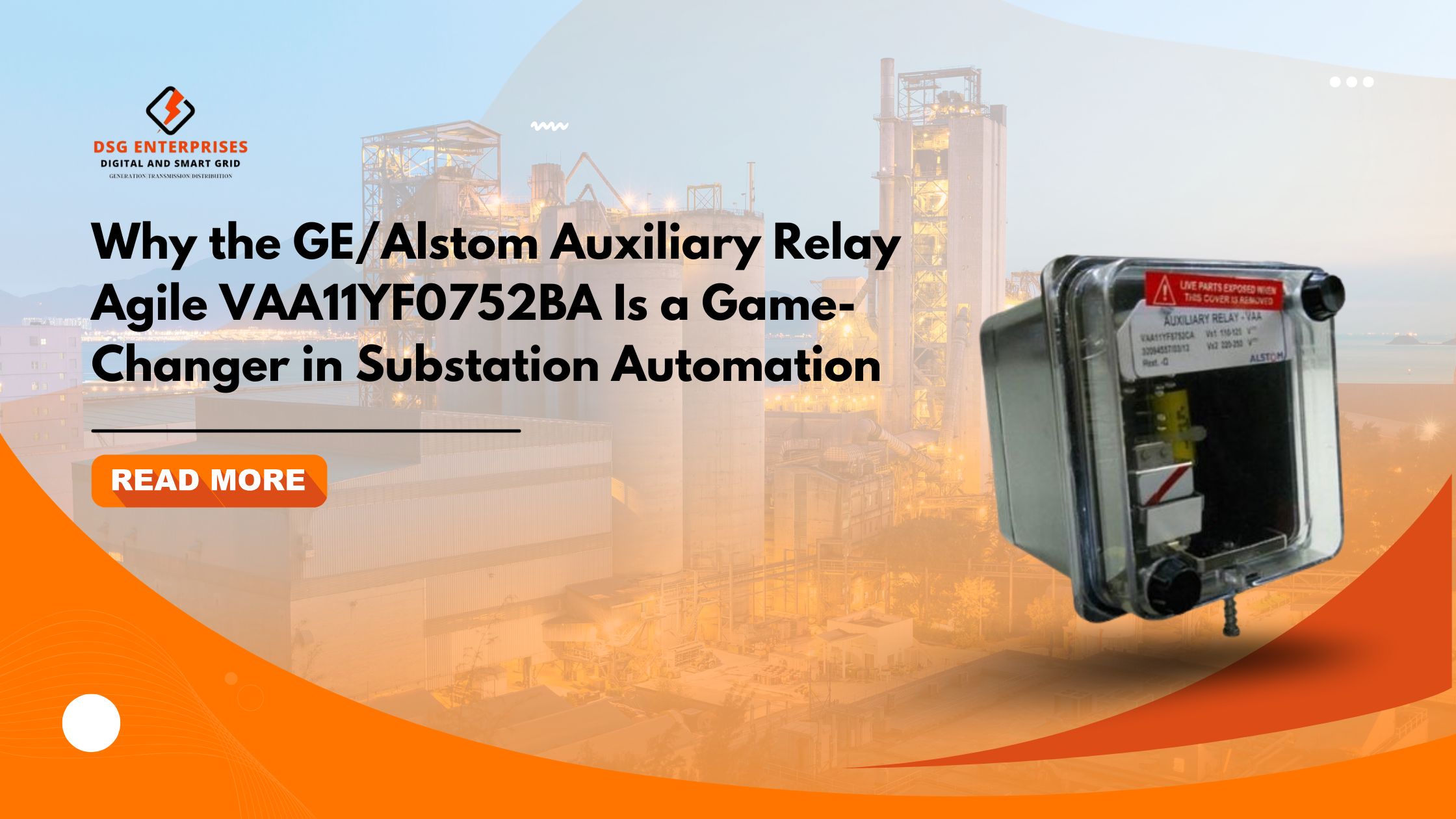You are currently viewing Why the GE/Alstom Auxiliary Relay Agile VAA11YF0752BA Is a Game-Changer in Substation Automation