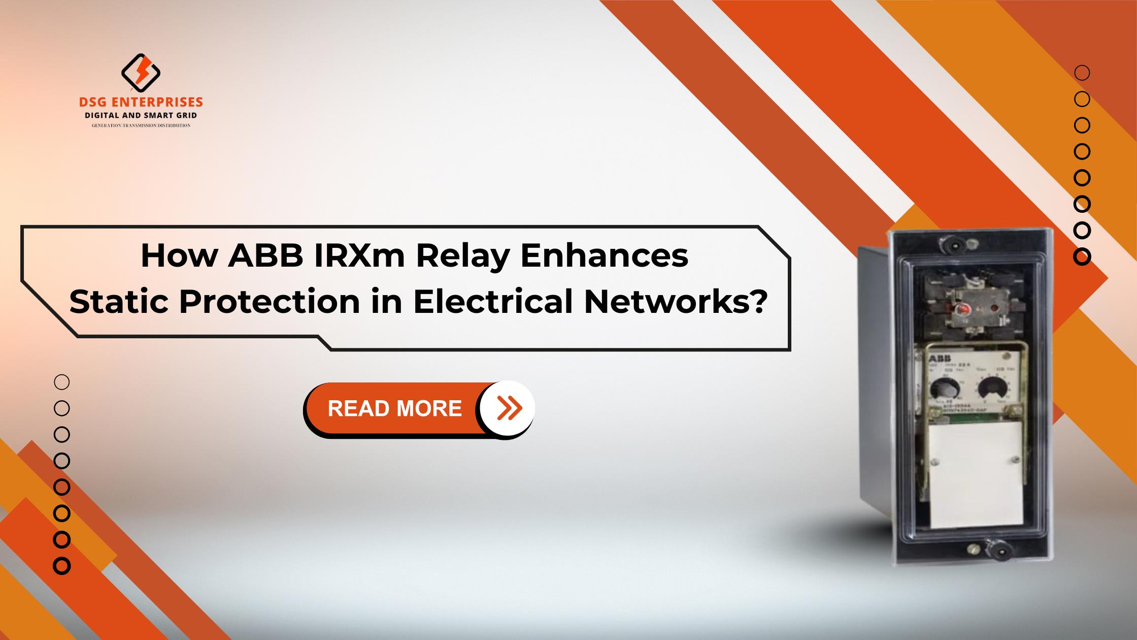 You are currently viewing How ABB IRXm Static Protection Relay Enhances Static Protection in Electrical Networks?