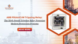 Read more about the article ABB PSU6nCJW Tripping Relay: The High-Speed Tripping Relay Powering Modern Protection Systems. 