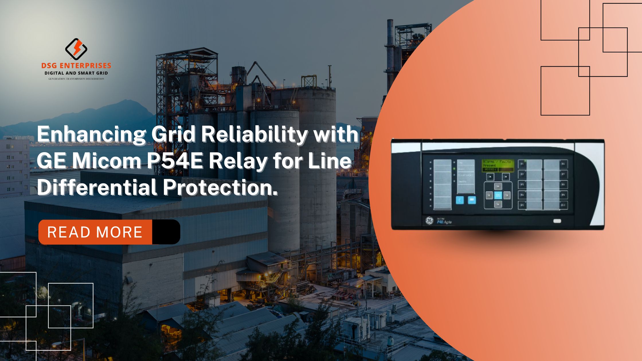 You are currently viewing Enhancing Grid Reliability with GE Micom P54E Relay for Line Differential Protection.