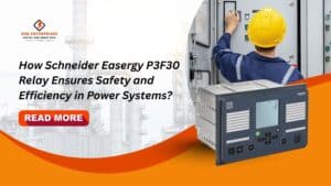 Read more about the article How Schneider Easergy P3F30 Relay Ensures Safety and Efficiency in Power Systems?