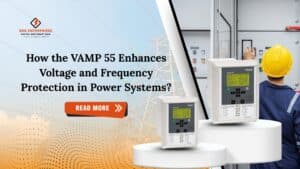 Read more about the article How the Schneider VAMP 55 relay Enhances Voltage in Power Systems?